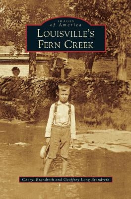 Louisville's Fern Creek by Brandreth, Cheryl