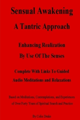Sensual Awakening A Tantric Approach by Drake, Colin