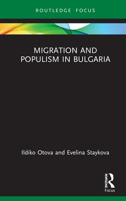 Migration and Populism in Bulgaria by Otova, Ildiko