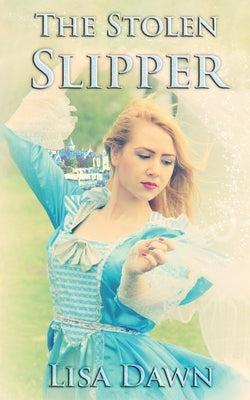 The Stolen Slipper by Dawn, Lisa