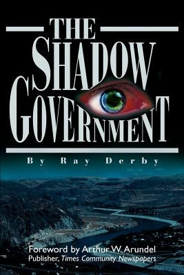 The Shadow Government by Derby, Ray
