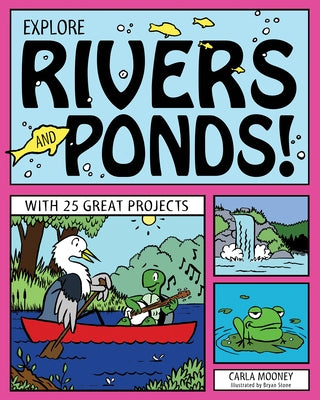 Explore Rivers and Ponds! by Mooney, Carla