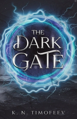 The Dark Gate: High Fantasy Adventure by Timofeev, K. N.