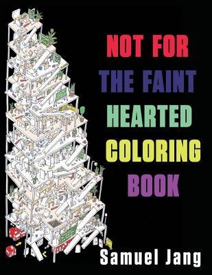 Not for the Faint Hearted Coloring Book by Jang, Samuel