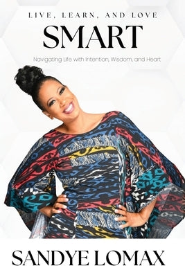 Live, Learn, and Love Smart by Lomax, Sandye