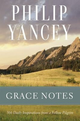Grace Notes: Daily Readings with Philip Yancey by Yancey, Philip