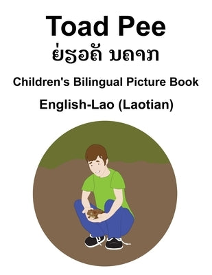 English-Lao (Laotian) Toad Pee/&#3725;&#3784;&#3773;&#3751;&#3716;&#3761; &#3737;&#3716;&#3762;&#3713; Children's Bilingual Picture Book by Carlson, Suzanne