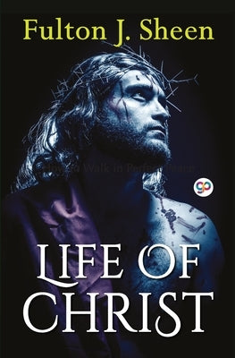 Life of Christ by Sheen J., Fulton