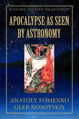Apocalypse as seen by Astronomy by Fomenko, Anatoly