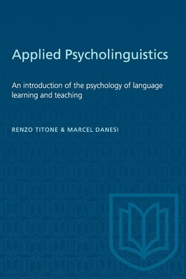 Applied Psycholinguistics: An introduction of the psychology of language learning and teaching by Danesi, Marcel