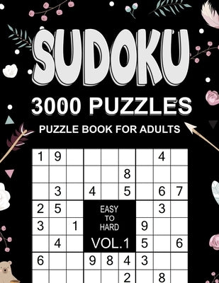 3000 Sudoku Puzzles Easy to Hard: 1000 Easy, 1000 Medium and 1000 Hard Sudoku Puzzles for Adults with Answer to Boost Your Brainpower by Bowers, Figueroa