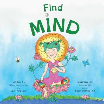 Find Mind: Dzogchen for Kids (an introduction to Meditation, Short Moments of Strong Mind) by Rinpoche, Ziji