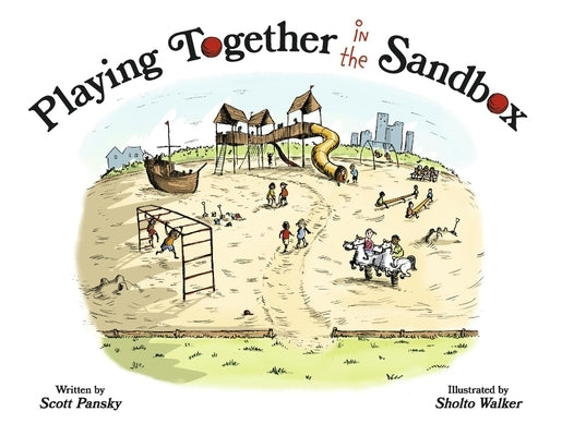 Playing Together in the Sandbox by Pansky, Scott