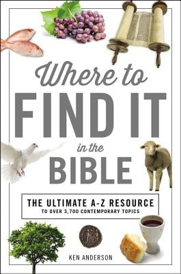 Where to Find It in the Bible by Anderson, Ken