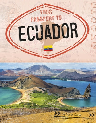 Your Passport to Ecuador by Cords, Sarah