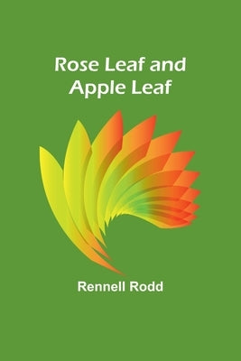 Rose Leaf and Apple Leaf by Rodd, Rennell
