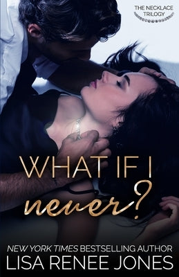 What If I Never? by Jones, Lisa Renee