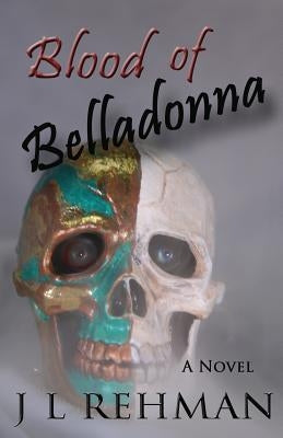 Blood of Belladonna by Rehman, Jody L.