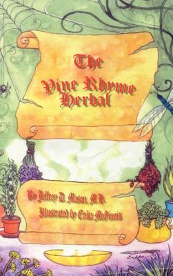 The Vine Rhyme Herbal by Mason, Jeffrey D.