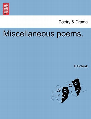 Miscellaneous Poems. by Hobkirk, D.