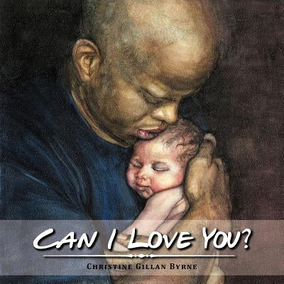 Can I Love You? by Byrne, Christine Gillan