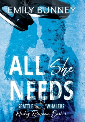 All She Needs by Bunney, Emily