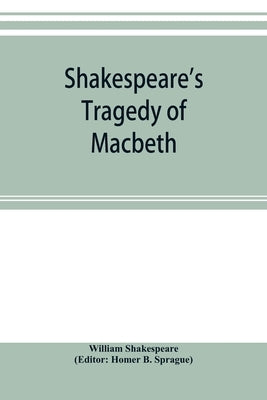 Shakespeare's Tragedy of Macbeth by Shakespeare, William