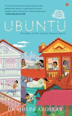 Ubuntu - I Am Because We Are: Parables of the United Human Spirit by Aroskar, Shilpa