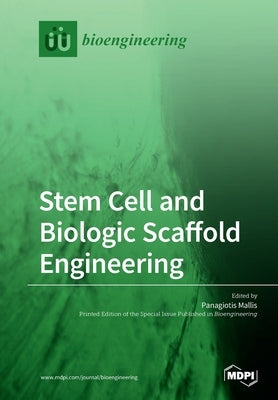 Stem Cell and Biologic Scaffold Engineering by Mallis, Panagiotis