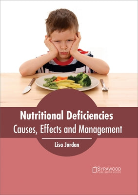 Nutritional Deficiencies: Causes, Effects and Management by Jordan, Lisa