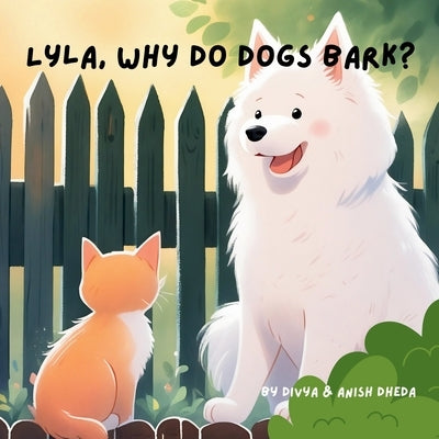 Lyla, Why Do Dogs Bark? by Dheda, Divya