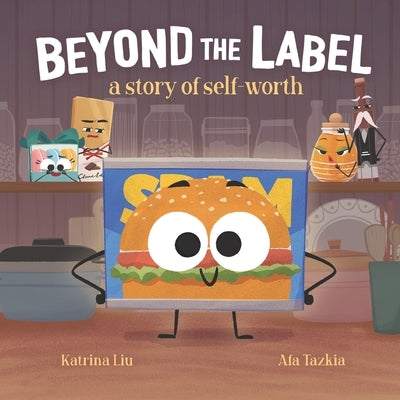 Beyond the Label: a Story of Self-Worth: Confidence, Self-Worth, Self-esteem, Self-acceptance, and Believing in Yourself by Tazkia, Afa