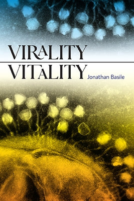 Virality Vitality by Basile, Jonathan