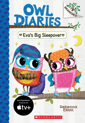 Eva's Big Sleepover: A Branches Book (Owl Diaries #9): Volume 9 by Elliott, Rebecca