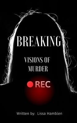 Breaking: Visions of Murder by Hamblen, Lissa