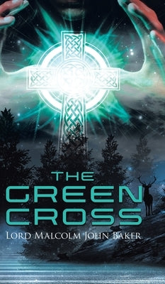 The Green Cross by Lord Malcolm John Baker