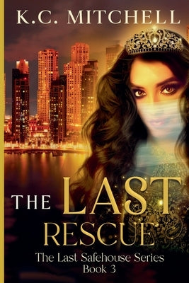 The Last Rescue by Mitchell, K. C.