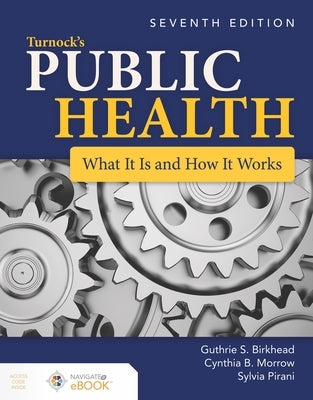 Turnock's Public Health: What It Is and How It Works: What It Is and How It Works by Birkhead, Guthrie S.