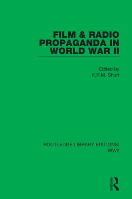Film & Radio Propaganda in World War II by Short, K. R. M.