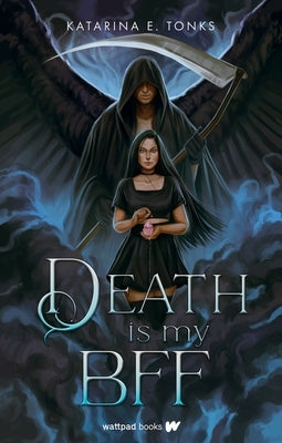 Death Is My Bff by Tonks, Katarina E.