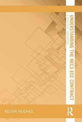 Understanding the Nec3 Ecc Contract: A Practical Handbook by Hughes, Kelvin