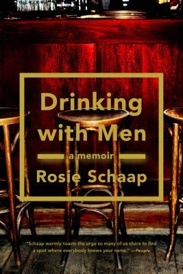 Drinking with Men by Schaap, Rosie