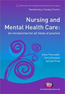 Nursing and Mental Health Care: An introduction for all fields of practice by Trenoweth, Steve