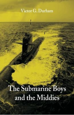 The Submarine Boys and the Middies by Durham, Victor G.
