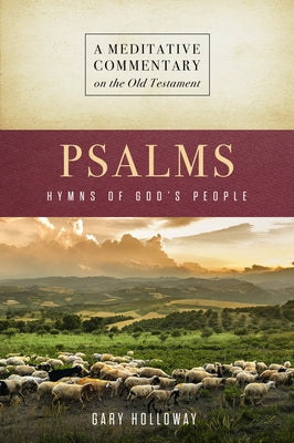 Psalms: Hymns of God's People by Holloway, Gary