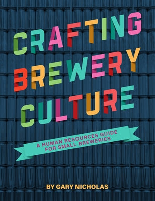 Crafting Brewery Culture by Nicholas, Gary