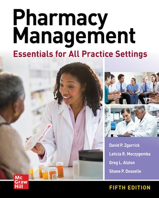 Pharmacy Management: Essentials for All Practice Settings, Fifth Edition by Zgarrick, David P.