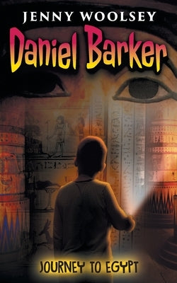Daniel Barker: Journey to Egypt by Woolsey, Jenny