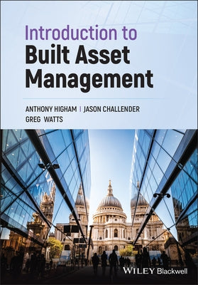 Introduction to Built Asset Management by Higham, Anthony