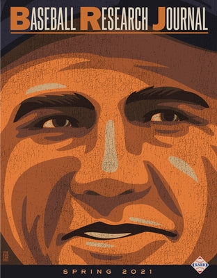 Baseball Research Journal (Brj), Volume 50 #1 by Society for American Baseball Research (